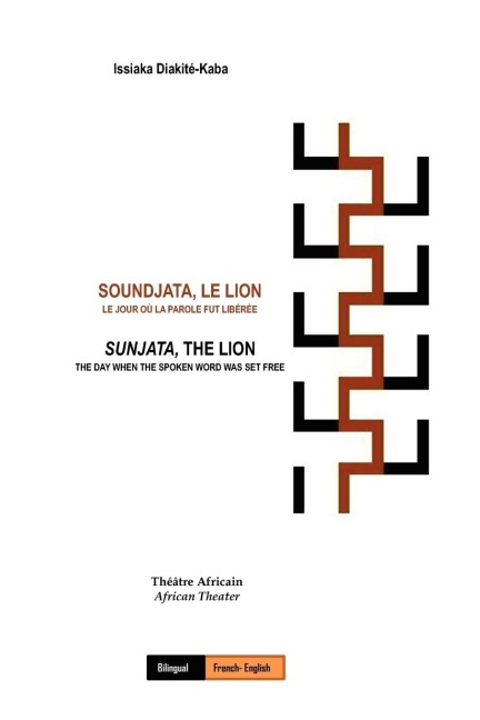 Soundjata, Le Lion: Le Jour Où La Parole Fut Libérée:  Sunjata, The Lion: The Day When The Spoken Word Was Set Free