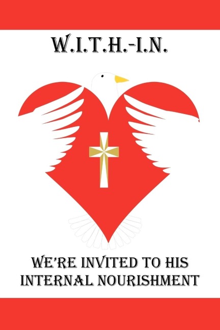 W.I.T.H.-I.N.: We're Invited to His Internal Nourishment