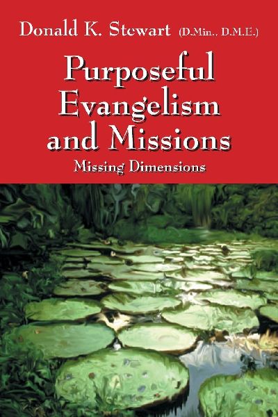 Purposeful Evangelism and Missions: Missing Dimensions