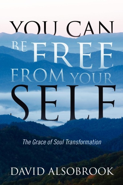 You Can Be Free from Your Self: The Grace of Soul Transformation