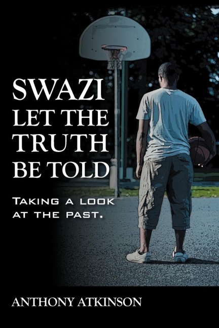 Swazi Let the Truth Be Told: Taking a Look at the Past