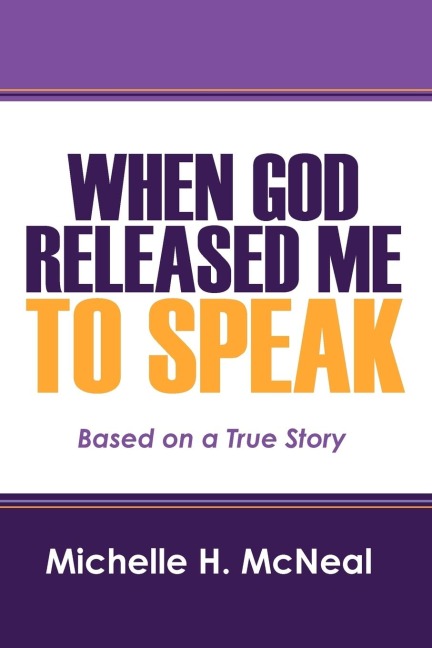 When God Released Me to Speak: Based on a True Story
