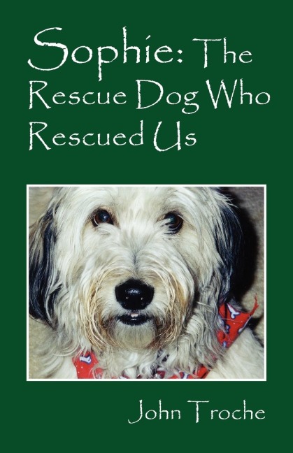 Sophie: The Rescue Dog Who Rescued Us