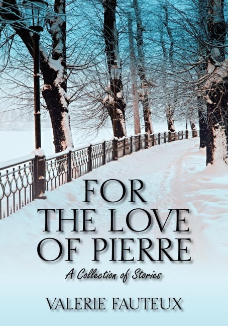 For the Love of Pierre: A collection of stories