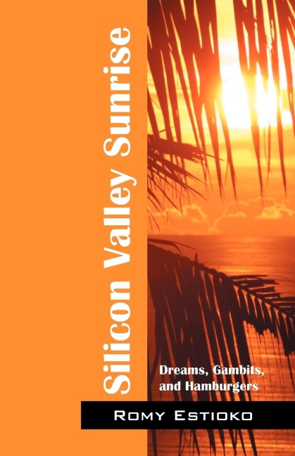 Silicon Valley Sunrise: Dreams, Gambits, and Hamburgers