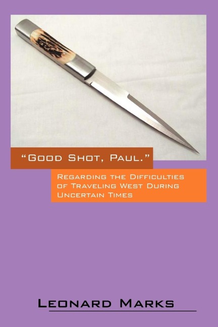Good Shot, Paul.: Regarding the Difficulties of Traveling West During Uncertain Times