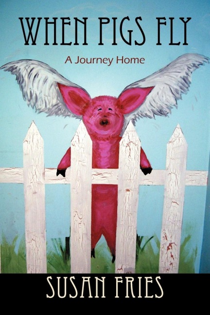 When Pigs Fly: A Journey Home