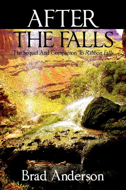 After the Falls: The Sequel and Companion to Ribbon Falls