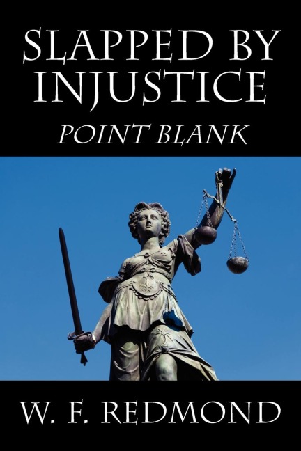 Slapped By Injustice: Point Blank
