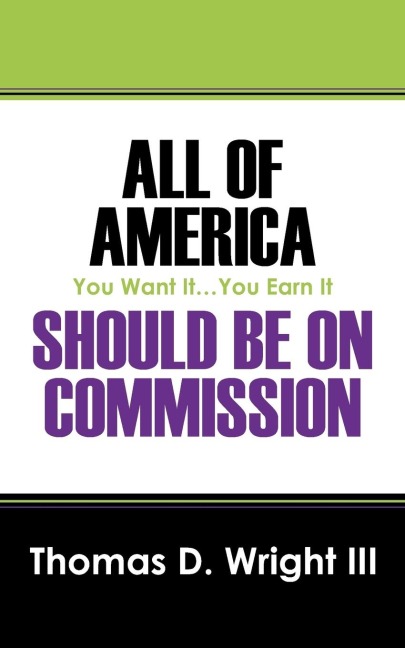 All Of America Should Be On Commission: You Want It...You Earn It