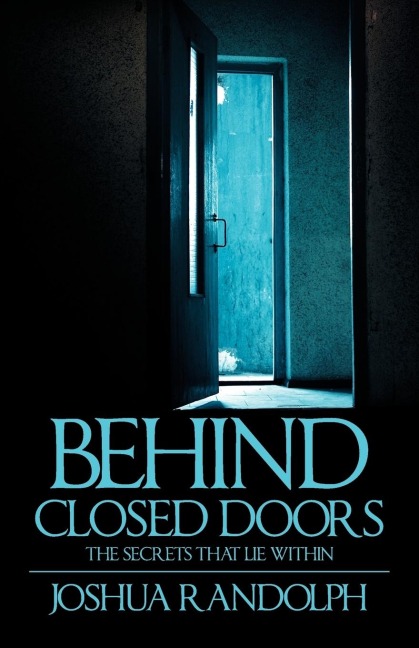 Behind Closed Doors: The SecretsThat Lie Within