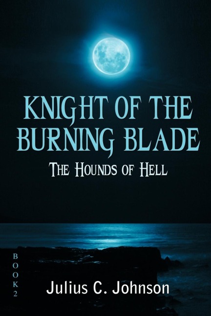 Knight of the Burning Blade: The Hounds of Hell