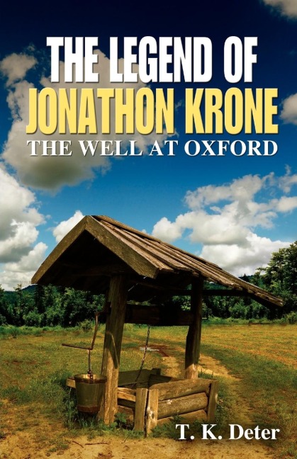 The Legend of Jonathon Krone: The Well at Oxford