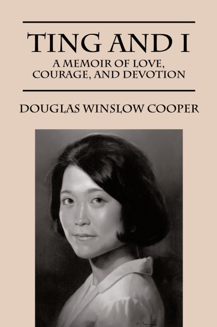 Ting and I: A Memoir of Love, Courage, and Devotion