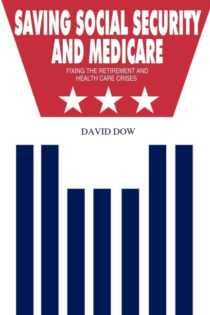 Saving Social Security and Medicare: Fixing the Retirement and Health Care Crises