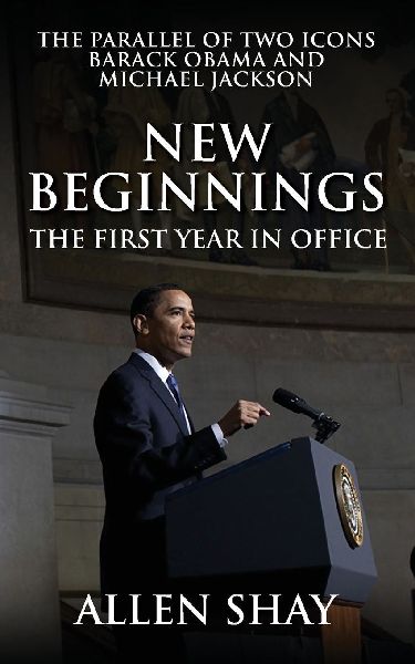 New Beginnings: The First Year in Office the Parallel of Two Icons Barack Obama and Michael Jackson