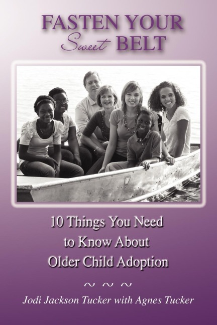 Fasten Your Sweet Belt: 10 Things You Need to Know about Older Child Adoption
