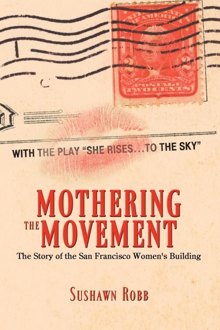 Mothering the Movement: The Story of the San Francisco Women's Building