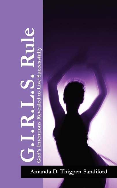 G.I.R.L.S. Rule: God's Intentions Revealed to Live Successfully