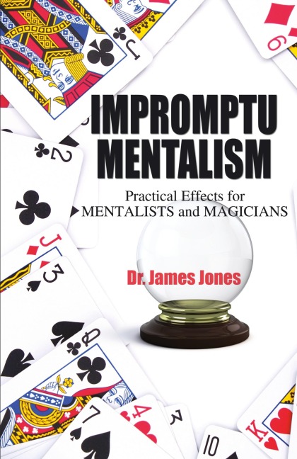 Impromptu Mentalism: Practical Effects for Mentalists and Magicians