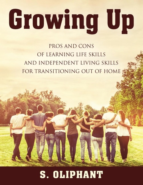 Growing Up: Pros and Cons of Learning Life Skills and Independent Living Skills for Transitioning Out of Home
