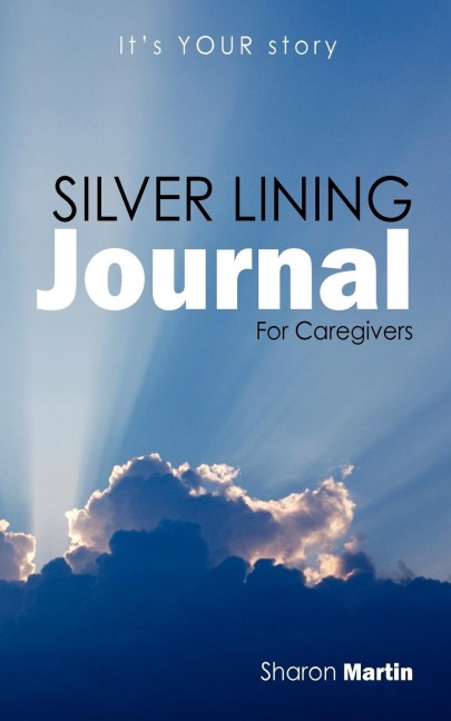 Silver Lining Journal: For Caregivers