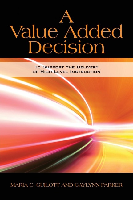 A Value Added Decision: To Support the Delivery of High Level Instruction