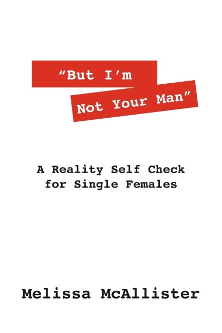 "But I'm Not Your Man": A Reality Self Check for Single Females