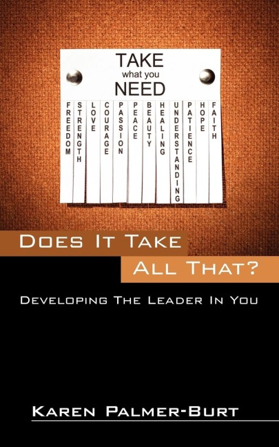 Does It Take All That?: Developing The Leader In You
