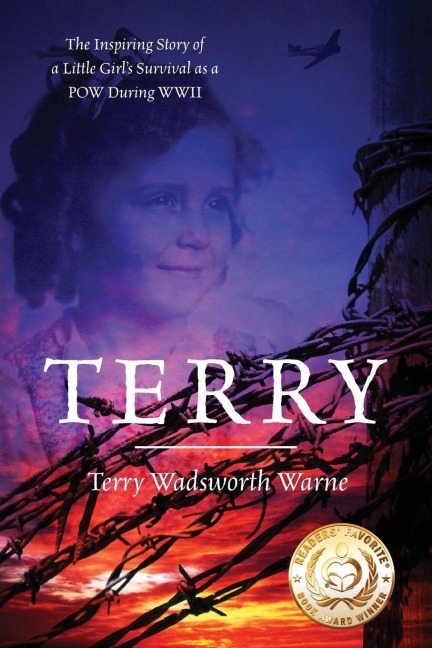 Terry: The Inspiring Story of a Little Girl's Survival as a POW During WWII
