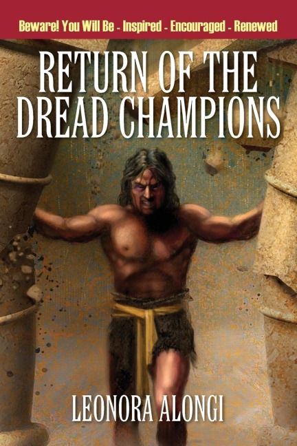 Return of the Dread Champions: Beware! You Will Be Inspired Encouraged Renewed