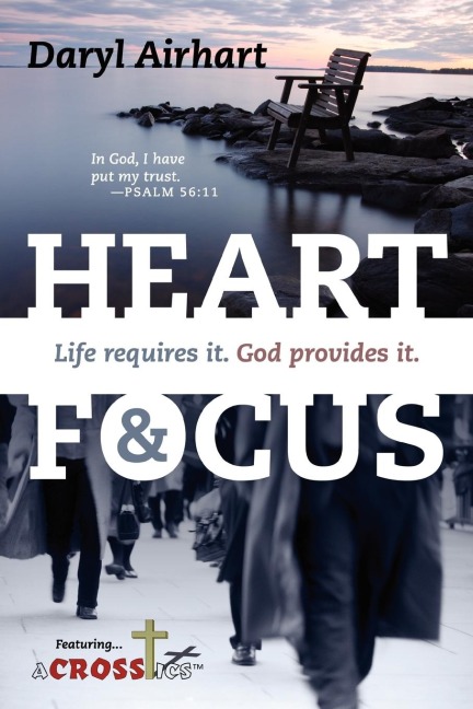 Heart and Focus: Life requires it.  God Provides it.