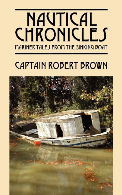 Nautical Chronicles: Mariner Tales from the Sinking Boat