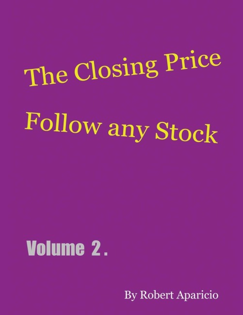 The Closing Price: Follow Any Stock - Volume 2