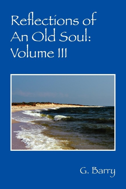 Reflections of An Old Soul: Volume III