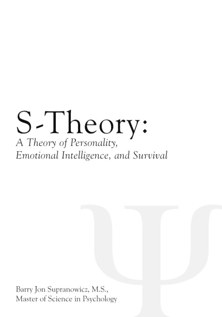 S-Theory: A Theory of Personality, Emotional Intelligence, and Survival