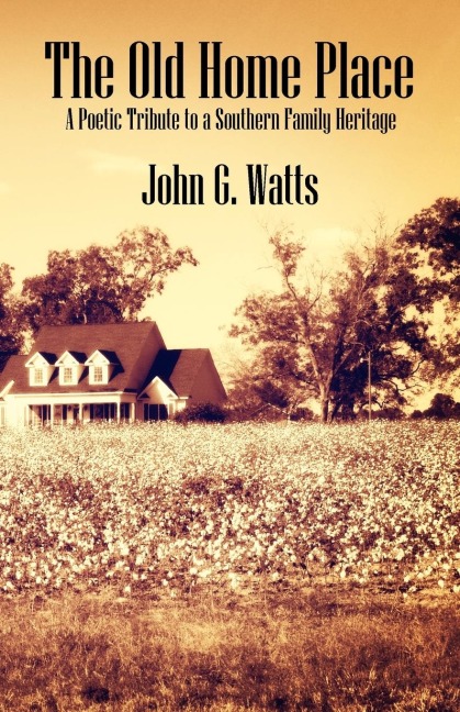 The Old Home Place: A Poetic Tribute to a Southern Family Heritage