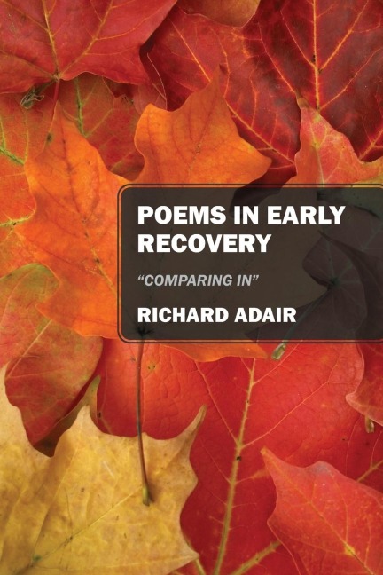 Poems In Early Recovery: "Comparing In"