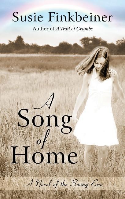 A Song of Home: A Novel of the Swing Era