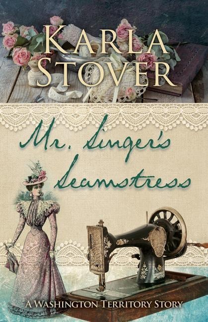 Mr. Singer's Seamstress: A Washington Territory Story