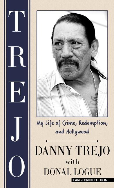 Trejo: My Life of Crime, Redemption, and Hollywood