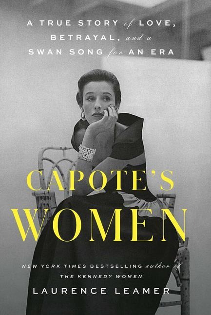 Capotes Women: A True Story of Love, Betrayal, and a Swan Song for an Era