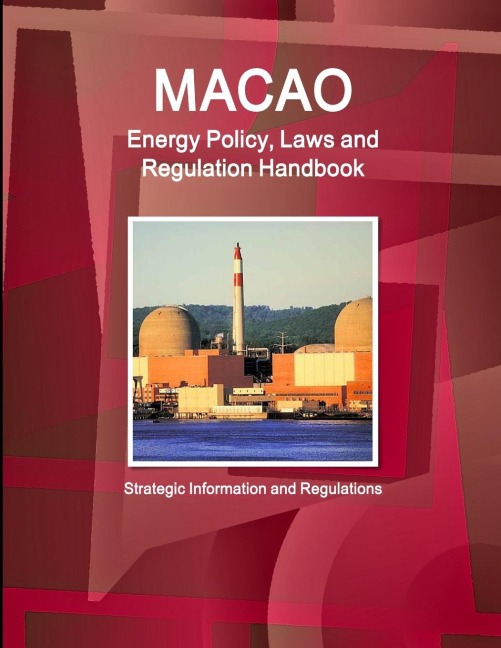 Macao Energy Policy, Laws and Regulation Handbook - Strategic Information and Regulations
