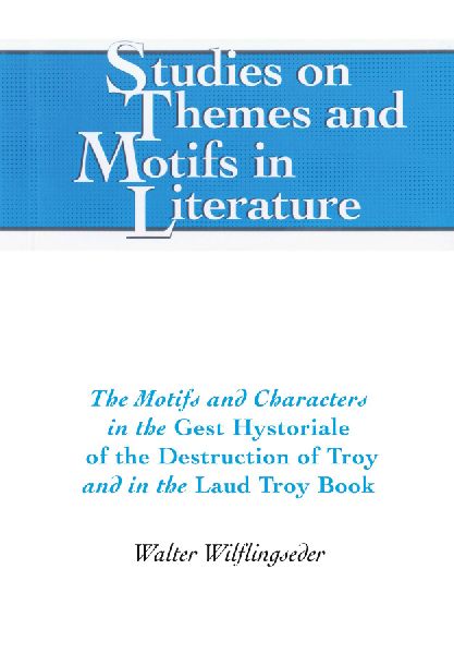 The Motifs and Characters in the Gest Hystoriale of the Destruction of Troy and in the Laud Troy Book