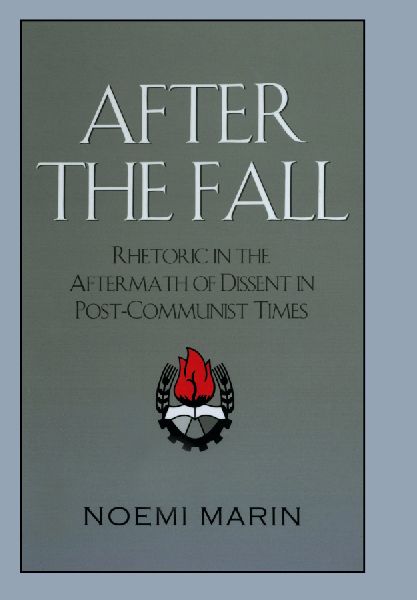 After the Fall: Rhetoric in the Aftermath of Dissent in Post-Communist Times