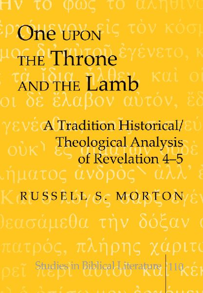 One upon the Throne and the Lamb: A Tradition Historical/Theological Analysis of Revelation 4-5