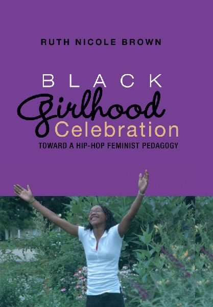 Black Girlhood Celebration: Toward a Hip-Hop Feminist Pedagogy