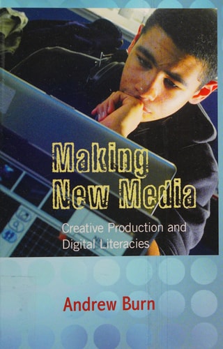Making New Media Creative Production and Digital Literacies