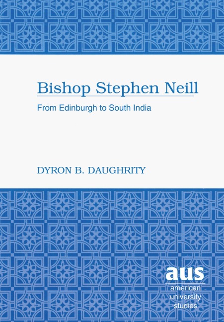 Bishop Stephen Neill: From Edinburgh to South India