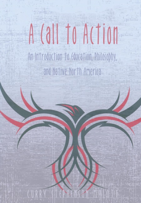 A Call to Action: An Introduction to Education, Philosophy, and Native North America